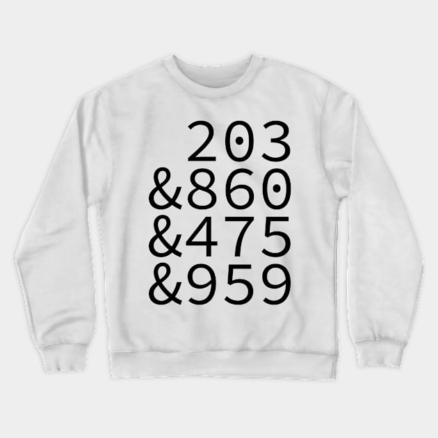 Connecticut Area Codes Crewneck Sweatshirt by ExtraGoodSauce